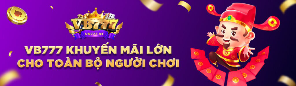 VB777 khuyến mãi lớn cho người chơi